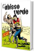 Zagor. L'abisso verde: Zagor 013 a colori. L'abisso verde (Zagor Edizione a colori)