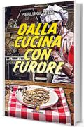 Dalla cucina con furore: Racconti