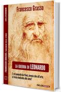 La guerra di Leonardo (Francesco Grasso L'ingegnere delle Storie)