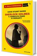 Sherlock Holmes - Il diabolico piano di Moriarty (Il Giallo Mondadori Sherlock)