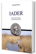 IADER: Oltre il mare Adriatico, una lunga fuga dai sicari (Quintilio nella tarda Repubblica Vol. 3)