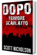 Terrore Scarlatto:  Un thriller post-apocalittico (Dopo Vol. 5)