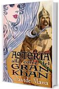 Asteria alla Corte del Gran Khan (Le Avventure di Asteria Vol. 2)