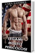 Romanzo Rosa: Legami molto pericolosi (Bad Boy, Navy Seal) (Romanzo Rosa New Adult Contemporaneo)