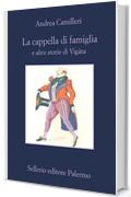 La cappella di famiglia: e altre storie di Vigàta