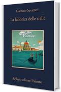 La fabbrica delle stelle (Saverio Lamanna detective per caso Vol. 3)