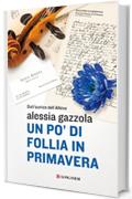 Un po' di follia in primavera