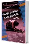 "His life and the uncomfortable truth": Special edition 1st and 2nd book