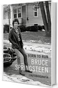 Born to Run (Versione Italiana): L'autobiografia