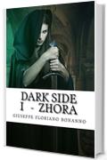 Dark Side I -  Zhora (Dark Side - Cronache di Llaxyra Vol. 1)