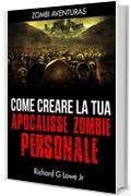 Come creare la tua apocalisse zombie personale