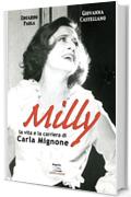 Milly. La vita e la carriera di Carla Mignone