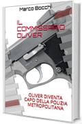 IL COMMISSARIO OLIVER: OLIVER DIVENTA CAPO DELLA POLIZIA METROPOLITANA