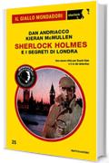 Sherlock Holmes e i segreti di Londra (Il Giallo Mondadori Sherlock)