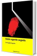 De angelis Augusto. Robin agente segreto (Leggere Giovane Gialli)