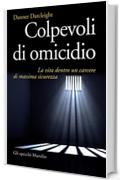 Colpevoli di omicidio: La vita dentro un carcere di massima sicurezza