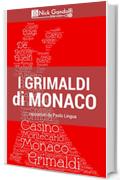 I Grimaldi di Monaco, raccontati da Paolo Lingua: Entusiasmanti e storici colpi di scena in una originale trascrizione della presentazione del libro I ... di Monaco (Nick Gandolfi Interview Vol. 1)