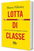 Lotta di classe. Diario di un anno da insegnante in prova