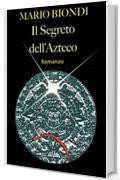 Il Segreto dell'Azteco (Algoritmi Vol. 3)