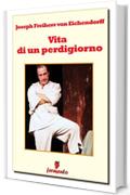 Vita di un perdigiorno (Classici della letteratura e narrativa senza tempo)