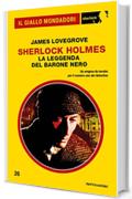 Sherlock Holmes - La leggenda del Barone Nero (Il Giallo Mondadori Sherlock)