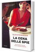 LA CENA DELLE SPIE: Non accetterai mai più un invito a cena