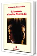 L'uomo che fu Giovedì (Classici della letteratura e narrativa senza tempo)