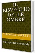 Il Risveglio delle Ombre: Parte prima e soconda