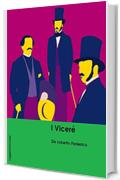 De roberto. I Vicerè, la storia di una nobile famiglia catanese, ambientato sullo sfondo delle vicende del risorgimento meridionale (LeggereGiovane)