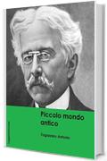 Fogazzaro. Piccolo mondo antico, romanzo capolavoro scritto nel 1895. Ambientato in Valsolda posta sulle sponde del lago di Lugano (LeggereGiovane)