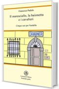 Il maresciallo, la baionetta e i cavalieri