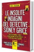 Le insolite indagini del detective Sidney Grice (eNewton Narrativa)