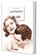 Bel Ami: Ediz. integrale con note digitali (Grandi classici)