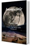 Immortale (i lupi della valle Vol. 2)