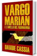 Vargo Marian e l'Anello del Normanno (Vargo Marian Serie Vol. 1)