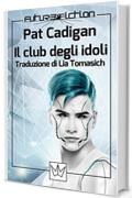 Il club degli idoli (Future Fiction Vol. 39)