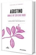 Ama e fa' ciò che vuoi (Lezioni d'amore)