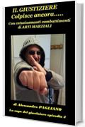 Il giustiziere colpisce ancora con entusiasmanti combattimenti di arti marziali (La saga del giustiziere Vol. 2)