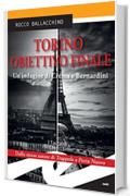 Torino. Obiettivo finale. Un’indagine di Crema e Bernardini