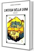 L'ACCUSA DELLA LUNA