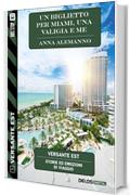 Un biglietto per Miami, una valigia e me (Versante Est)