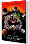 Nome in codice "Lune di Sangue" (Il giorno delle fate Vol. 1)