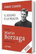 Il sogno e la realtà: Beato Mario Borzaga, martire