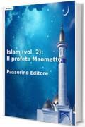 Islam (vol. 2): Il profeta Maometto