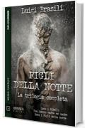 Figli della notte - La trilogia completa (Odissea Digital)