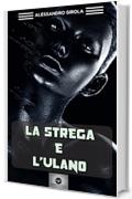 La Strega e l'Ulano (La Stagione delle Madri Vol. 2)