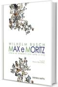 Max e Moritz: Storie di birbanti (per tutte le età)