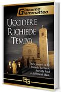 Uccidere richiede tempo