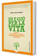 Su e giù per la vita: Storie di donne e uomini straordinariamente ordinari