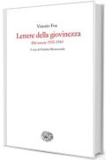 Lettere della giovinezza: Dal carcere 1935-43 (Gli struzzi Vol. 500)